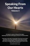SPEAKING FROM OUR HEARTS VOLUME 3: 22 GL di PAUL LOWE edito da LIGHTNING SOURCE UK LTD