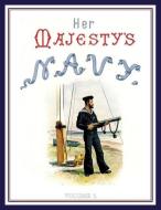 Her Majesty's Navy 1890 Including Its Deeds And Battles Volume 2 di Rathbone Low Chas. Rathbone Low edito da Naval & Military Press