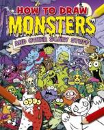 How to Draw Monsters and Other Scary Stuff di Paul Gamble edito da ARCTURUS PUB