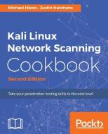 Kali Linux Network Scanning Cookbook di Michael Hixon, Justin Hutchens edito da Packt Publishing