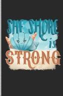 She Shore Is Strong: Blank Lined Journal Notebook, 108 Pages, Soft Matte Cover, 6 X 9 di Beach Design Puns edito da INDEPENDENTLY PUBLISHED