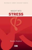 Insight Into Stress di Beverley Shepherd edito da Cwr