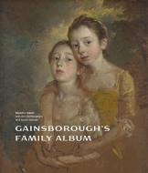 Gainsborough's Family Album di David H. Solkin edito da National Portrait Gallery Publications