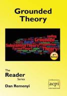 Grounded Theory - The Reader Series di Dan Remenyi edito da ACPIL
