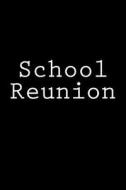 School Reunion: Notebook, 150 Lined Pages, Glossy Softcover, 6 X 9 di Wild Pages Press edito da Createspace Independent Publishing Platform