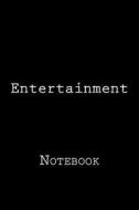 Entertainment: Notebook, 150 Lined Pages, Softcover, 6 X 9 di Wild Pages Press edito da Createspace Independent Publishing Platform