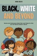 Black, White And Beyond: Racism And Into di VERA edito da Lightning Source Uk Ltd