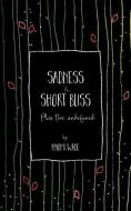 Sadness and Short Bliss: Plus the Undefined di Kyomi Wade edito da Dream Markt Publishing