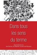 Dans Tous Les Sens Du Terme di Jean Quirion edito da UNIV OF OTTAWA PR
