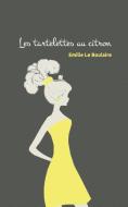 Les tartelettes au citron di Emilie Le Boulaire edito da LIGHTNING SOURCE INC