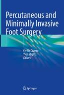 Percutaneous and Minimally Invasive Foot Surgery edito da Springer International Publishing