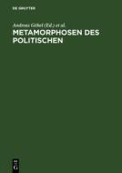Metamorphosen des Politischen di VCH edito da De Gruyter Akademie Forschung