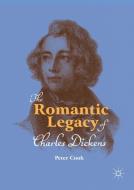 The Romantic Legacy of Charles Dickens di Peter Cook edito da Springer-Verlag GmbH