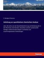 Anleitung zur quantitativen chemischen Analyse di C. Remigius Fresenius edito da hansebooks