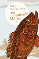 Der heulende Müller di Arto Paasilinna edito da Lübbe