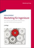 Marketing für Ingenieure di Helmut Kohlert edito da de Gruyter Oldenbourg