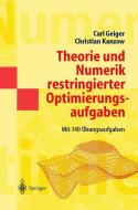 Theorie und Numerik restringierter Optimierungsaufgaben di Christian Kanzow, Carl Geiger edito da Springer-Verlag GmbH