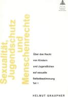 Sexualität, Jugendschutz und Menschenrechte di Helmut Graupner edito da Lang, Peter GmbH