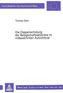 Die Doppelvertretung der Belegschaftsaktionäre im mitbestimmten Aufsichtsrat di Thomas Etzel edito da Lang, Peter GmbH