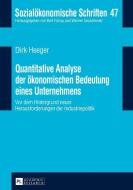 Quantitative Analyse der ökonomischen Bedeutung eines Unternehmens di Dirk Heeger edito da Lang, Peter GmbH
