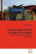 THE NEW REAL ESTATE ACTORS OF ISTANBUL di Aliye Ahu Akgün, Tüzin Baycan edito da VDM Verlag