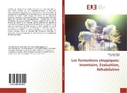 Les formations steppiques: Inventaire, Évaluation, Réhabilation di Fatima Djaballah, Adel Boussaid edito da Editions universitaires europeennes EUE