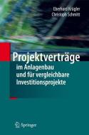 Projektverträge im Anlagenbau und für vergleichbare Investitionsprojekte di Eberhard Krügler, Christoph Schmitt edito da Springer-Verlag GmbH