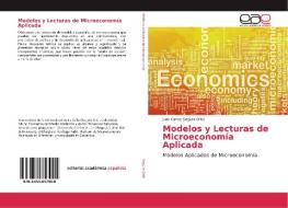 Modelos y Lecturas de Microeconomía Aplicada di Juan Carlos Segura-Ortiz edito da EAE