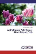 Anthelmintic Activities of Lime Orange Peels di Onyilofe Sunday Enejoh edito da LAP Lambert Academic Publishing