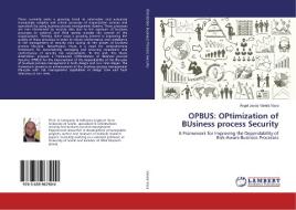 OPBUS: OPtimization of BUsiness process Security di Ángel Jesús Varela Vaca edito da LAP Lambert Academic Publishing