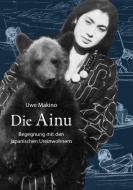 Die Ainu di Uwe Makino edito da Books on Demand