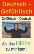 Deutsch - Gefühlisch / Gefühlisch - Deutsch di Ralf Dubois edito da Books on Demand