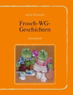 Frosch-WG-Geschichten di Ulrike Frickhard edito da Books on Demand