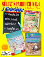 Sültz' Sparbuch Nr.4 - 3 Kinderbücher: Das Schweinchen Klecks und andere Kindergeschichten + Fitus, der Kobold + Bauernh di Uwe H. Sültz, Renate Sültz edito da Books on Demand