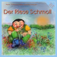 Der Riese Schmoll di Peter Futterschneider, Anke Kemper edito da Books on Demand