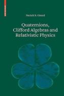 Girard, P: Quaternions, Clifford Algebras di Patrick R. Girard edito da Springer Basel AG