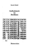 Kaffeeklatsch Im Hochhaus di Karin Model edito da Books On Demand