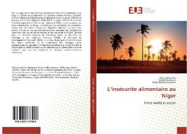 L'insécurite alimentaire au Niger di Baoua Issoufou, Yamba Boubacar, Balla Abdourahamane edito da Editions universitaires europeennes EUE