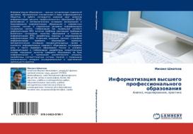 Informatizatsiya Vysshego Professional'nogo Obrazovaniya di Shmatkov Mikhail edito da Lap Lambert Academic Publishing