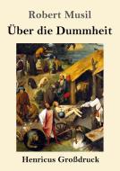 Über die Dummheit (Großdruck) di Robert Musil edito da Henricus