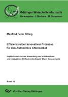 Effizienztreiber innovativer Prozesse für den Automotive Aftermarket di Manfred Peter Zilling edito da Cuvillier Verlag