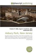 Asbury Park, New Jersey di Frederic P Miller, Agnes F Vandome, John McBrewster edito da Alphascript Publishing