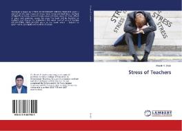 Stress of Teachers di Bhavik R. Shah edito da LAP Lambert Academic Publishing