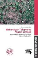 Mahanagar Telephone Nigam Limited edito da Brev Publishing