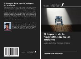 El impacto de la hiperinflación en los ancianos di Gwadamirai Majange edito da Ediciones Nuestro Conocimiento