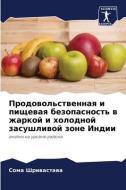 Prodowol'stwennaq i pischewaq bezopasnost' w zharkoj i holodnoj zasushliwoj zone Indii di Soma Shriwastawa edito da Sciencia Scripts