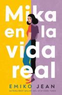 Mika En La Vida Real di Emiko Jean edito da EDICIONES URANO
