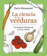 La Ciencia de Las Verduras di Dario Bressanini edito da ANAGRAMA
