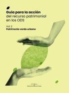 Guía para la acción del recurso patrimonial en los ODS: patrimonio verde urbano edito da UCOPress, Editorial Universidad de Córdoba