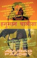 Hanumaan Chaaleesaa, Sankat Mochan Hanumaan Ashtak & Bajrang Baan of Goswami Tulsidas with Bajrang Aaratee In English and Hindi with Meaning di Anurag Pandey edito da Anurag Pandey